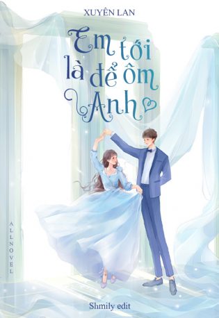 Em Tới Là Để Ôm Anh - Xuyên Lan